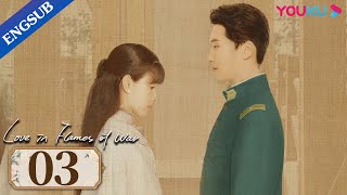 Love in Flames of War EP03  Fall in Love with My Adopted Sister  Shawn Dou  Chen Duling  YOUKU [upl. by Uehttam109]