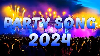 PARTY SONGS 2024 🔥 Mashups amp Remixes Of Popular Songs 🔥 DJ Remix Club Music Dance Mix 2024 [upl. by Laszlo]