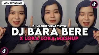 DJ BARA BARA BERE X RAP MENGKANE X LOKA LOKA MASHUP MENGKANE VIRAL TIK TOK [upl. by Tserof939]