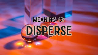 What is the meaning of Disperse [upl. by Ennoved]