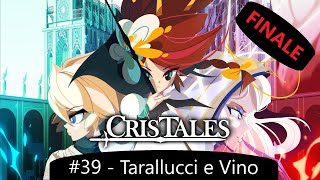 Cris Tales 39  Taralllucci e Vino FINALE [upl. by Dougal711]