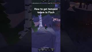 How to get tempest totem in Fisch [upl. by Lecrad]