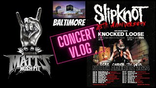 Slipknot Knocked Loose and Orbit Culture 2024 CFG Bank Arena Baltimore Vlog [upl. by Ritch]