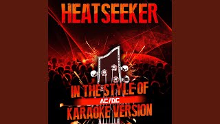 Heatseeker In the Style of AcDc Karaoke Version [upl. by Conan]