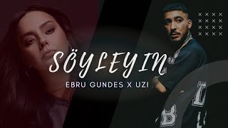 Ebru Gündeş X Uzi  Söyleyin Söyleyin Bir Daha Anmasın Benim Adımı wmahufmusic [upl. by Therron]