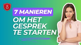 7 Manieren Om Elk Gesprek Moeiteloos Te Starten [upl. by Cari]