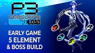 Early Game Persona Builds 5 Element amp Boss  Full Fusion Guide  Persona 3 Reload [upl. by Ahsemak141]