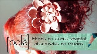 Flores en cuero vegetal ahormadas en moldescuero hechoamano moldesgratis leather [upl. by Akieluz]