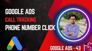 Google Ads Call Tracking  Phone Number Click  Google Ads Course By Faisal Ahmed [upl. by Jacobine]