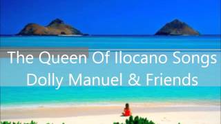 Non Stop Ilocano Songs Medley  The Queen of Ilocano Songs Dolly Manuel [upl. by Ansilme]