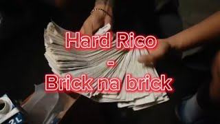 Hard Rico  Brick na brick lyricstext [upl. by Hrutkay981]