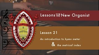 Lesson 21 An introduction to Hymn Meter amp the Metrical Index [upl. by Ielarol]