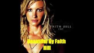 Beautiful By Faith Hill Lyrics in description [upl. by Zedecrem]