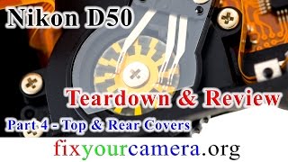 Nikon D50 DSLR Camera Teardown amp Review part 44 Top amp rear covers  How it works [upl. by Eppesuig]