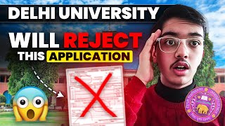 Delhi University will REJECT these Applications😭😱  CUET 2024 Form Filling [upl. by Kcinemod]