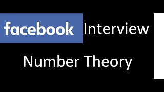 Facebook Interview Question  Number Theory [upl. by Tobin51]