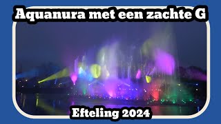 Aquanura met een zachte G Efteling 2024 [upl. by Noorah424]