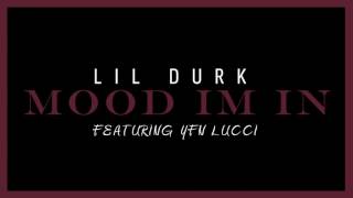 Lil Durk  Mood Im In Feat YFN Lucci Official Audio [upl. by Ezar]