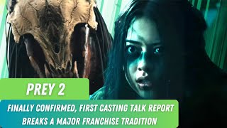 Prey 2 Finally Confirmed First Casting Talk Report Breaks A Major Franchise Tradition [upl. by Groos795]