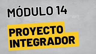 Proyecto Integrador  Módulo 14 ACTUALIZADO PREPA EN LINEA SEP [upl. by Northington411]