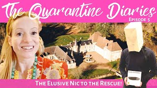 The Chateau Quarantine Diaries 5 THE ELUSIVE NIC TO THE RESCUE [upl. by Anerac]