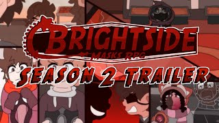 Brightside Masks RPG  Season 2 Trailer [upl. by Susej884]