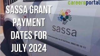 SASSA Grant Payment Dates For July 2024 Confirmed  Careers Portal [upl. by Eirojram]