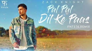 Zack Knight  Pal Pal Dil Ke Paas  FNTSTK Remix  New Song 2020  EDM  Slap House Mix [upl. by Eiaj]