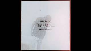 AB3L X amp FIDEL3TIMES  ThankYouu [upl. by Cassondra815]