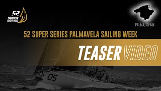 TEASER  52 SUPER SERIES PALMAVELA SAILING WEEK [upl. by Eaj]