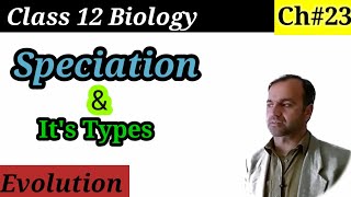 Speciation And its types Class 12 Biology  Mechanism And Factors of Speciation [upl. by Nnylharas990]