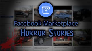 3 Horrifying TRUE Facebook Marketplace Horror Stories [upl. by Notak]