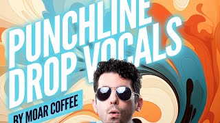 Unforgettable Vocal Hooks  Punchline Drop Vocals by Moar Coffee [upl. by Lekzehcey]