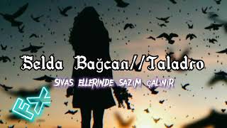 Selda BağcanTaladroSivas ellerinde sazım çalınırMehmet FX [upl. by Aninaj399]