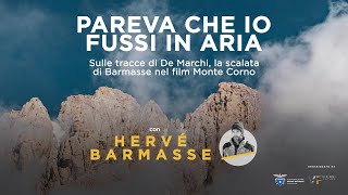 quotPareva che io fussi in ariaquot con Hervé Barmasse [upl. by Larimore886]