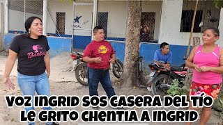 Chentia molesta maltrata a Ingrid y al tío voz Ingrid SOS casera del tío le grito chentia [upl. by Santana361]