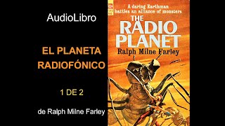 Audiolibro El planeta radiofónico  1 de 2  Ralph Milne Farley [upl. by Maurilia657]