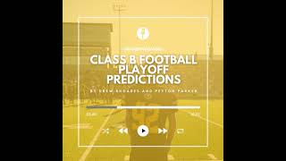 Class B Football Playoff Predictions [upl. by Straus]