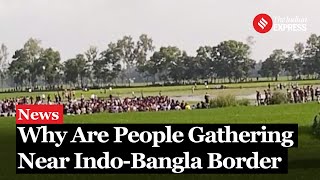 People Gather at IndoBangladesh Border in Pathantuli area [upl. by Leesen]