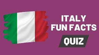 🇮🇹 Italy Fun Facts Quiz  What do you know about Italy and Italians [upl. by Brainard]