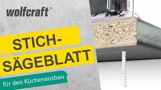 Stichsägeblatt Spezialblatt für saubere Schnitte durch Küchenarbeitsplatten  wolfcraft [upl. by Aset525]