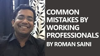 Common mistakes by working professionals while preparing for UPSC CSE  IAS exam By Roman Saini [upl. by Diannne]