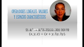 Operadores lineales Valores y espacios característicos Profesora Delia [upl. by Chiarra]