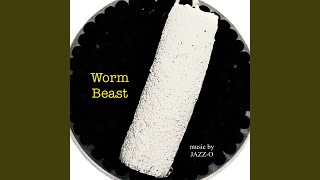 Worm Beast [upl. by Rases]