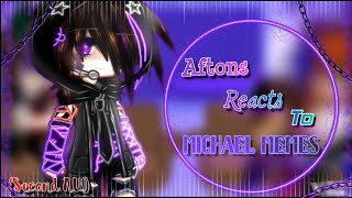 Aftons react to Michael💜  Second AU  Credits in desc  angst  My AU  FNaF [upl. by Rosamond]