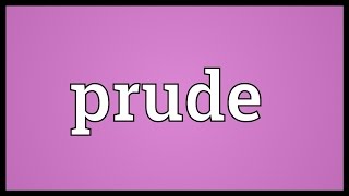 Prude Meaning [upl. by Len]