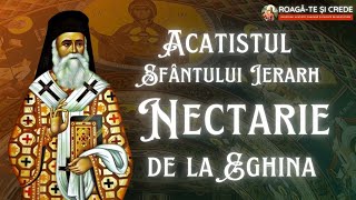 Acatistul Sfântului Ierarh Nectarie de la Eghi­na Taumaturgul [upl. by Sokram]