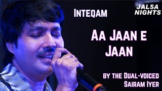 Aa Jaane Jaan  Sairam Iyer  Intaqam  Live at Jalsa Nights Jagat Bhatt [upl. by Aicirtan483]