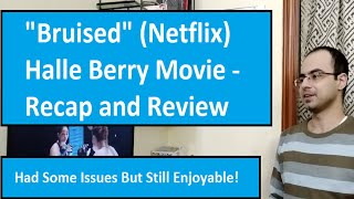 quotBruisedquot Netflix Halle Berry Movie  Recap and Review [upl. by Eedyaj]