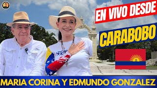 envivo DESDE CARABOBO MARIA CORINA MACHADO Y EDMUNDO GONZÁLEZ [upl. by Elylrac]